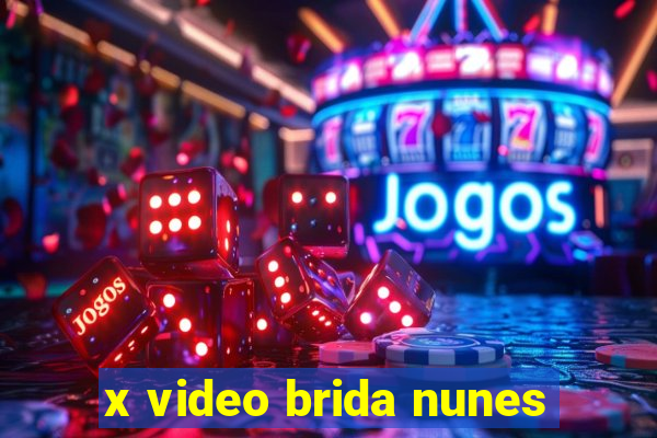 x video brida nunes